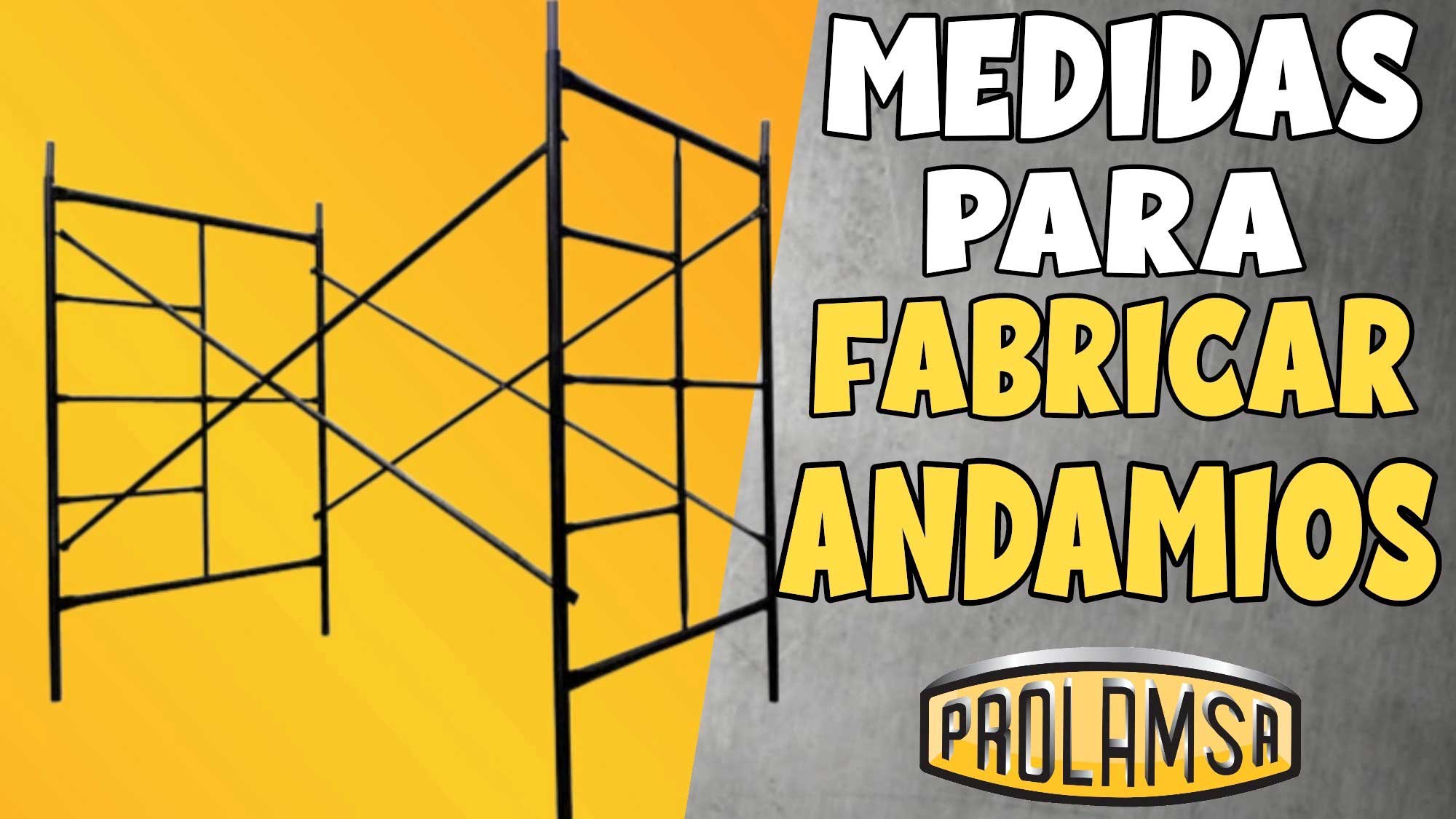 Miniatura de video tutorial que muestra las medidas y estructura para fabricar andamios de acero con tubería Prolamsa.
